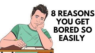 8 reasons you get bored so easily