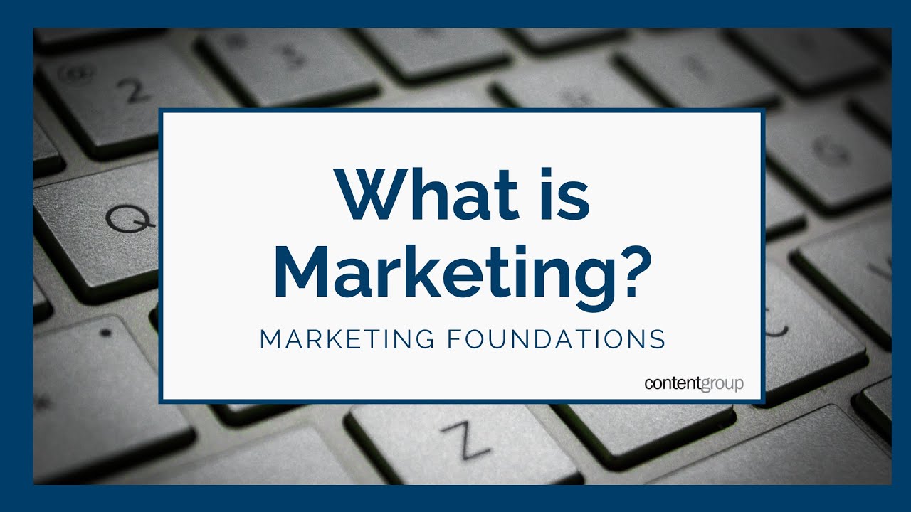 Marketing Foundations #01: What is marketing?