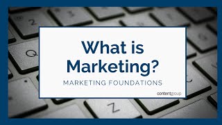 Marketing Foundations #01: What is marketing