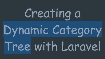 Creating a Dynamic Category Tree with Laravel