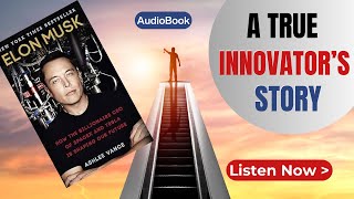 "Elon Musk: The Visionary Journey Unveiled | Ashlee Vance Book Summary & Audiobook"