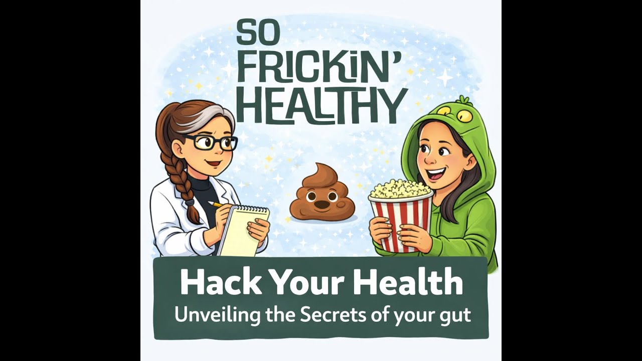 33: Hack Your Health: Unveiling the Secrets of Your Gut