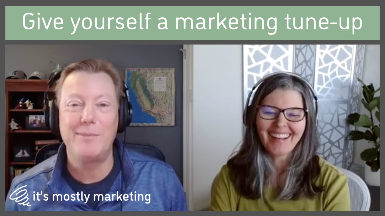 Ep 24: Give yourself a marketing tuneup