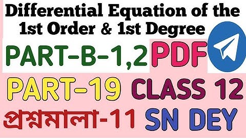#19, DIFFERENTIAL EQUATION OF FIRST ORDER & FIRST DEGREE SN  DEY CLASS-12 MATH vs MATH