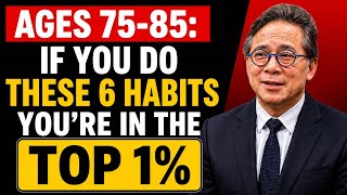 Ages 75-85: If You Do These 6 Habits, You're in the Top 1%