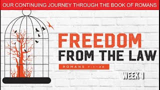 FREEDOM FROM THE LAW | “Discerning The Enemy Within” | Romans 7:7-12