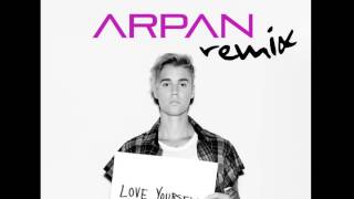 Justin Bieber - Love Yourself Arpan Remix