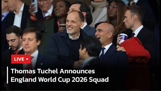 LIVE: England Coach Tuchel Announces World Cup Squad 2026 | Times Broadcasting | AD1F