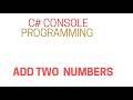 Add Two Number Using console C# Programming