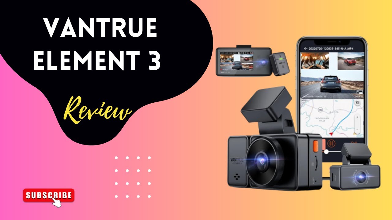 Vanture Element 3 dash cam review: Classy, three-channel goodness with  quirks