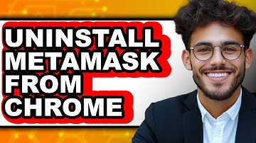 How To Uninstall MetaMask From Chrome - Easy Guide