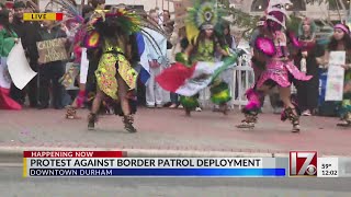 Protest against border patrol deployment in downtown Durham