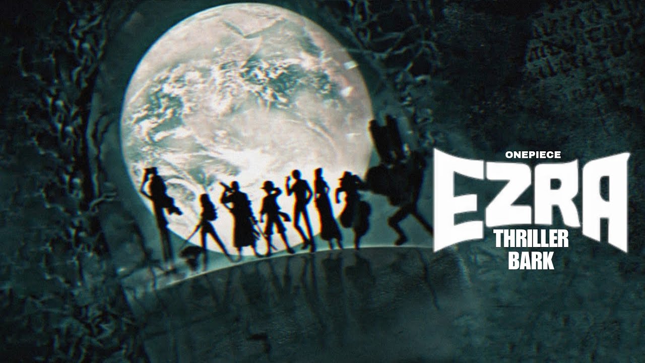 Onepiece Thriller Bark Arc ft Ezra YouTube Onepiece Thriller Bark Arc ft Ezra YouTube
