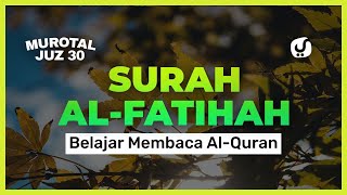 Murotal Juz 30: Belajar Membaca al-Quran Surat al-Fatihah