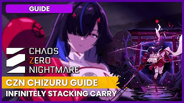 How to Build An Infinite Stacking Carry | Chaos Zero Nightmare Chizuru Guide