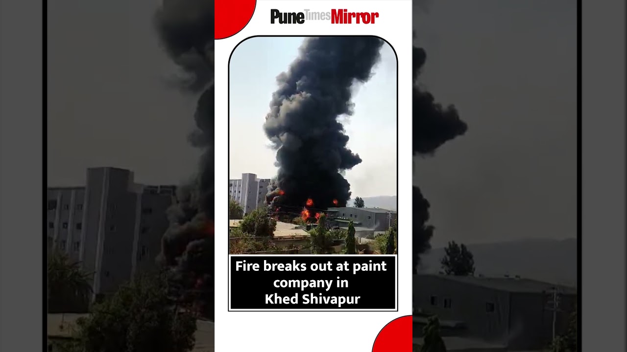 Fire breaks out at paint company in Khed Shivapur