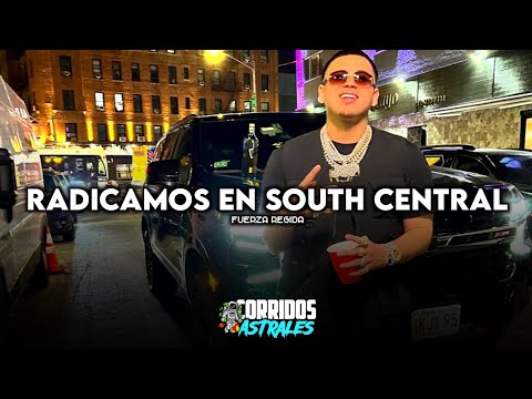 Fuerza Regida - Radicamos En South Central {CORRIDOS 2022}