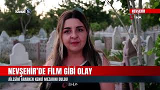 Nevşehir’de Film Gibi Olay | Ailesini Ararken Kendi Mezarını Buldu