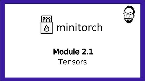 MiniTorch - Tensors (2.1)