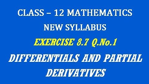 TN 12th Maths / Differentials and Partial Derivatives / Exercise 8.7 Q.No. 1
