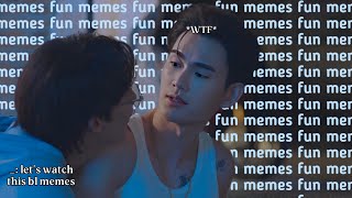 Lets Watch Funny Bl Memes That We Got In This Two Week Funny Memes