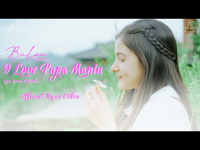 Bulan Sutena - I Love Papa Mantu (Official Music Video) class=