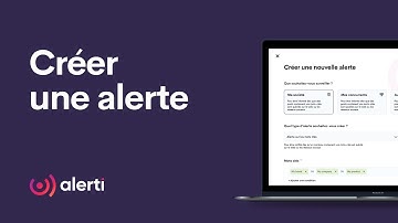 Comment créer une alerte? [Tutoriel Alerti]