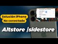 NO APARECE MI MÓVIL EN ALTSTORE| SIDESTORE SOLUCION