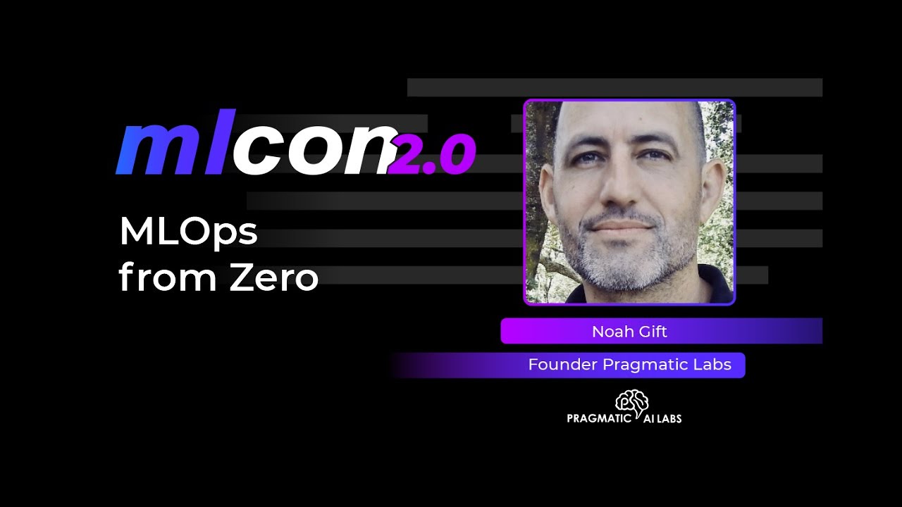 Noah Gift (Pragmatic AI Labs) - MLOps from Zero