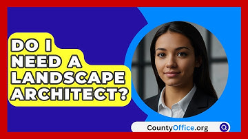 Do I Need A Landscape Architect? - CountyOffice.org