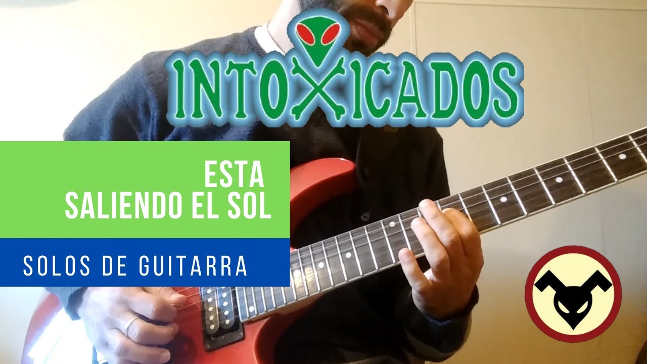 Esta saliendo el sol- solo de guitarra 1 y 2- intoxicados - YouTube
