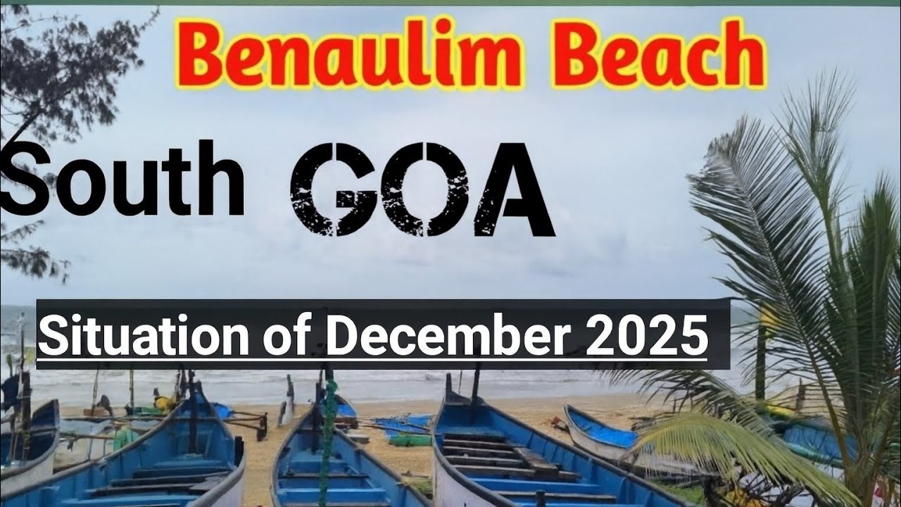 🔥 Benaulim Beach South Goa 🌴 Full Explore | Goa Quest | December 2025 Travel Vlog