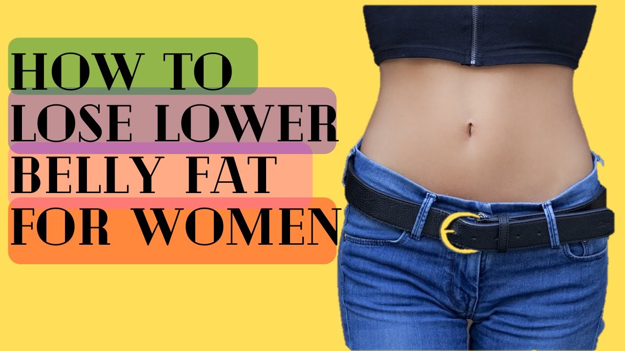 How To Lose Lower Belly Fat For Women - YouTube