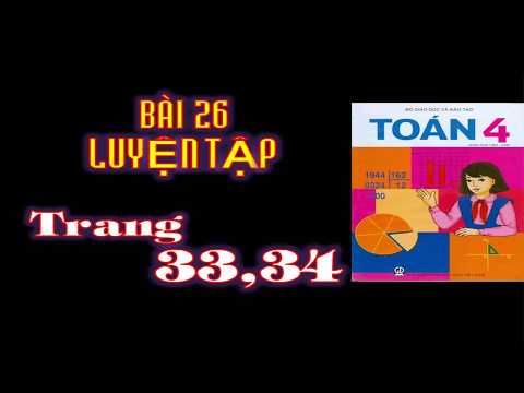 Video Học trực tuyến Ở nhà - Toán 4 - Bài 26 - Trang 33 +34... - YouTube