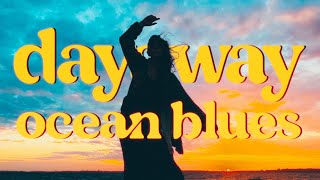 dayaway - ocean blues (Official Video)