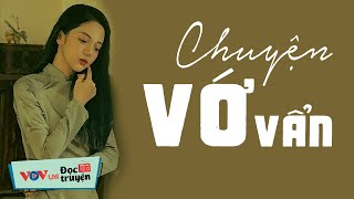 VỪA NGHE ĐÃ THÍCH THÚ - Chuyện Vớ Vẩn Ở Đời | Đọc Truyện Đêm Khuya Đài Tiếng Nói Việt Nam VOV