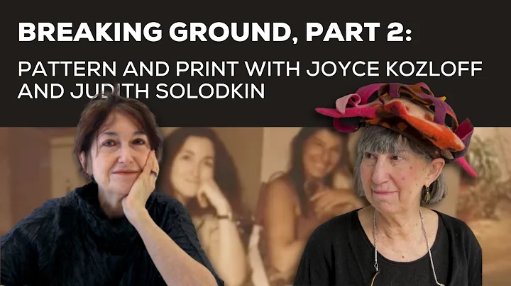 Breaking Ground, Part 2: Pattern and Print with Jo...