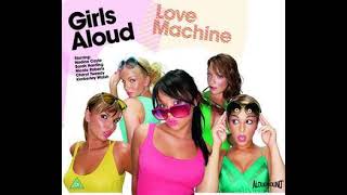 Girls Aloud - Love Machine - Tony Lamezma's Full Length Club Mix