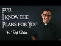 For i Know the Plans for You - Fr. Rob Galea, Streams of Grace, Divine Retreat Centre, Goodness TV