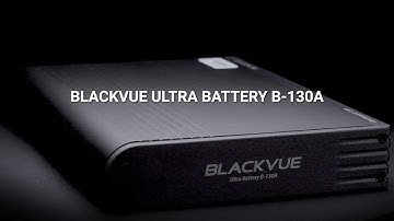 BlackVue Ultra Battery B-130A Promo Video
