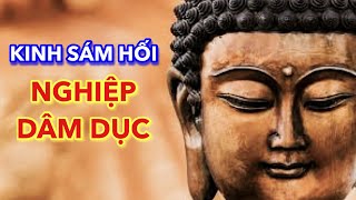 Kinh Sám Hối Nghiệp Dâm Dục - Nên tụng đọc hàng ngày để tiêu trừ NGHIỆP DÂM DỤC