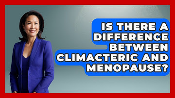 Is There a Difference Between Climacteric and Menopause? | Menopause Support Network News