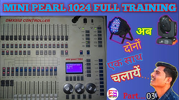 Mini Pearl 1024 Dmx Controller || Sharpy & Led Par Chase Training (in Hindi) Part. 03
