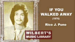 IF YOU WALKED AWAY (1976) - Rico J. Puno chords