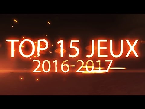 TOP 15 DES PROCHAINS JEUX DE 2016-2017