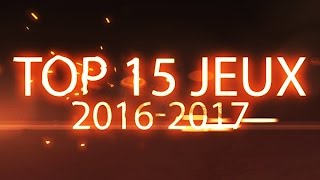 TOP 15 DES PROCHAINS JEUX DE 2016-2017