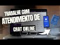 Como Ser Atendente de Chat Online de Casa 🏡