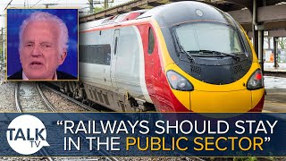 The Privatisation Of Railways Has “Been A Mess” As Labour Plans To Renationalise