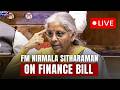 LIVE: FM Sitharaman On Finance Bill | Nirmala Sitharaman LIVE In Parliament