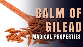 Balm of Gilead Magical Properties